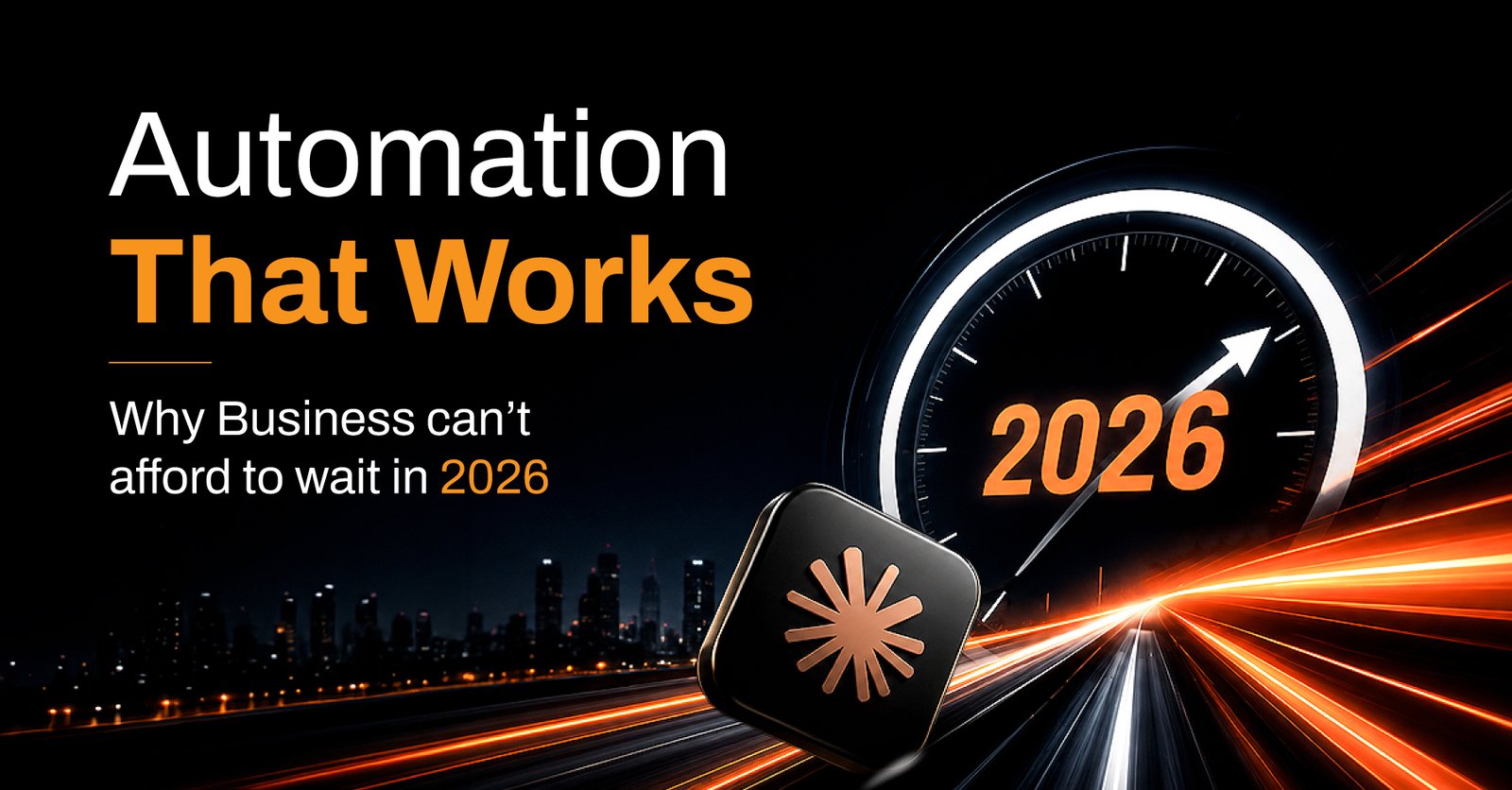 Business Automation in 2026: Why Waiting Is No Longer an Option