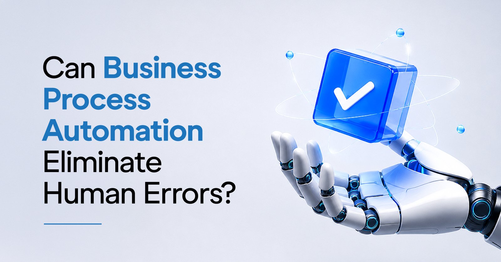 Can Business Process Automation Eliminate Human Errors?