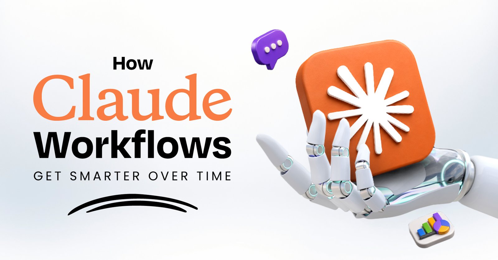 From “Set and Forget” to “Learn and Adapt”: How Claude Workflows Get Smarter Over Time
